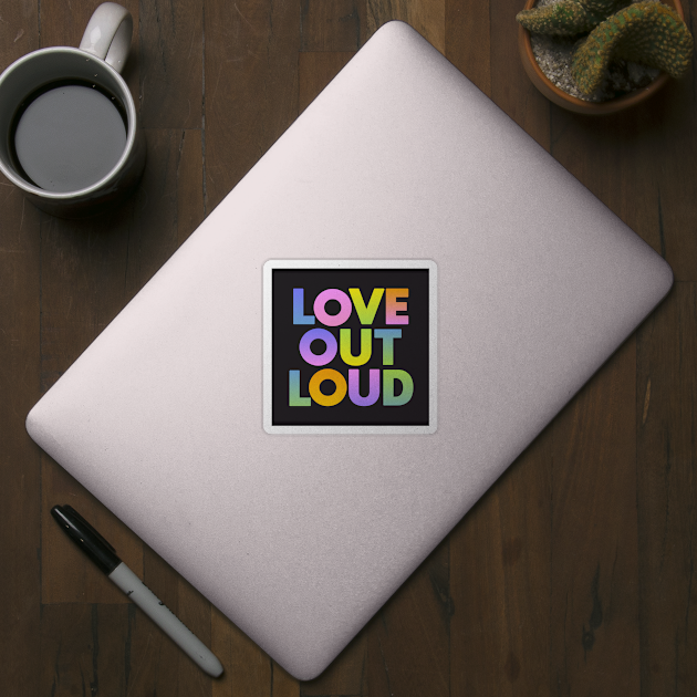 Love Out Loud by Dale Preston Design